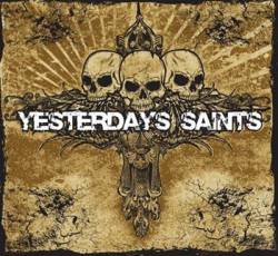 Yesterdays Saints : Yesterdays Saints